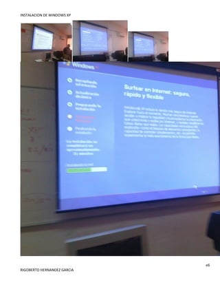 INSTALACION DE WINDOWS XP
e6
RIGOBERTO HERNANDEZ GARCIA
 