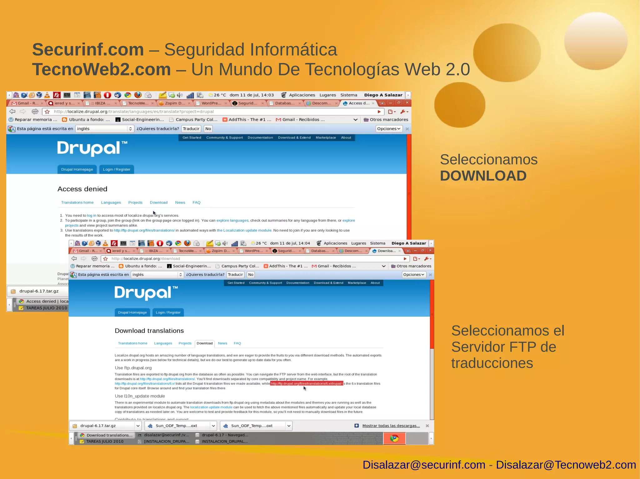 Securinf.com – Seguridad Informática
TecnoWeb2.com – Un Mundo De Tecnologías Web 2.0




                                                Seleccionamos
                                                DOWNLOAD




                                                  Seleccionamos el
                                                  Servidor FTP de
                                                  traducciones




                                   Disalazar@securinf.com - Disalazar@Tecnoweb2.com
 