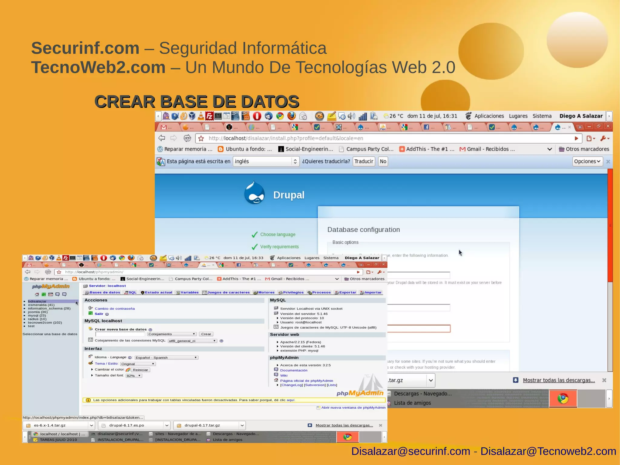 Securinf.com – Seguridad Informática
TecnoWeb2.com – Un Mundo De Tecnologías Web 2.0
      CREAR BASE DE DATOS




                                   Disalazar@securinf.com - Disalazar@Tecnoweb2.com
 
