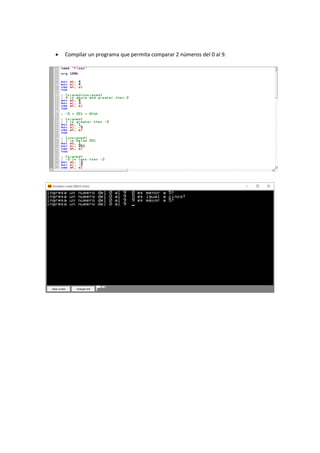  Compilar un programa que permita comparar 2 números del 0 al 9.
 