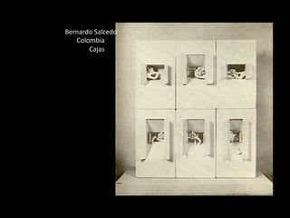 Bernardo	
  Salcedo	
  
   Colombia	
  
       Cajas	
  
 
