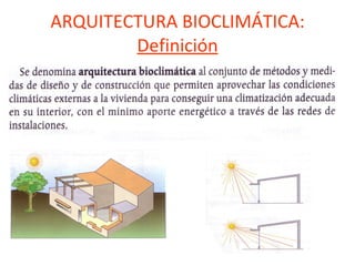 ARQUITECTURA BIOCLIMÁTICA:  Definición 