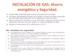 INSTALACIÓN DE GAS: Ahorro energético y Seguridad. 