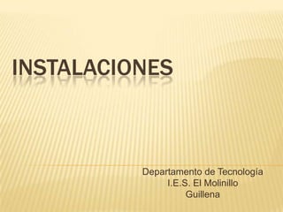 Instalaciones Departamento de Tecnología I.E.S. El Molinillo              Guillena 