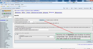Hacemos clic en  Examinar  para localizar el archivo comprimido “zip”, donde está la base de datos del sitio web creado en el servidor local. 