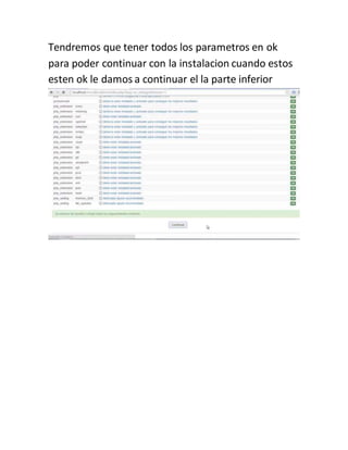 Tendremos que tener todos los parametros en ok
para poder continuar con la instalacion cuando estos
esten ok le damos a continuar el la parte inferior
 
