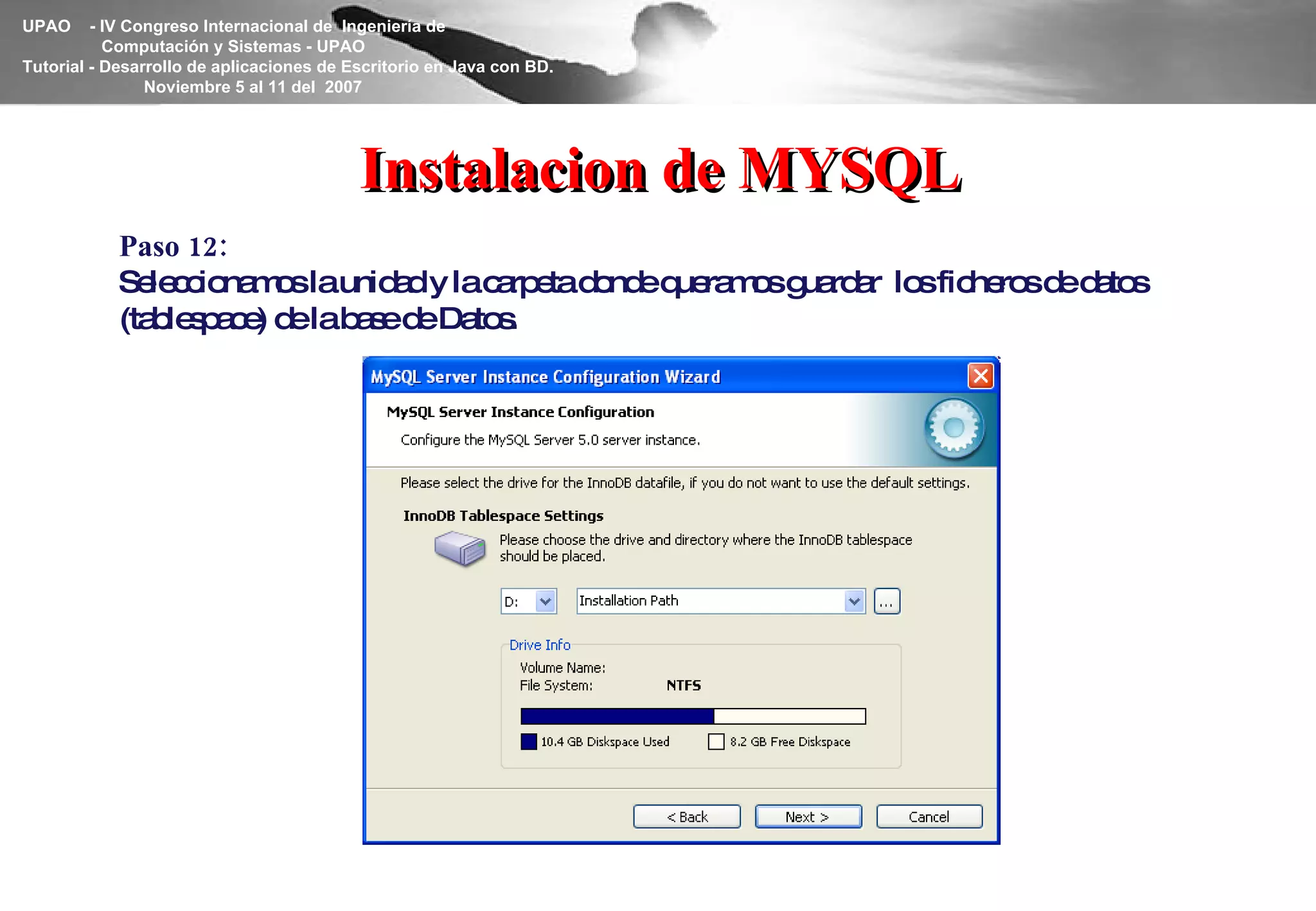 Instalacion de MYSQL Paso 12: Seleccionamos la unidad y la carpeta donde queramos guardar  los ficheros de datos (tablespace) de la base de Datos. 