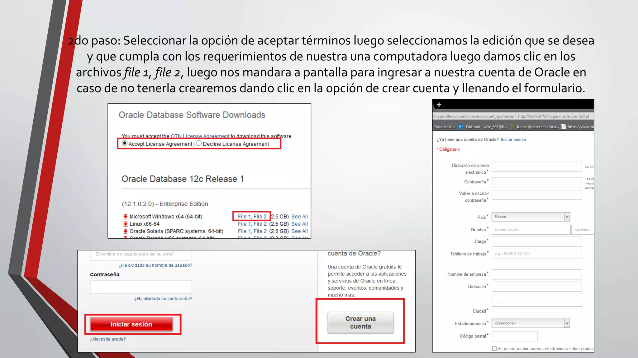 2do paso: Seleccionar la opción de aceptar términos luego seleccionamos la edición que se desea
y que cumpla con los requerimientos de nuestra una computadora luego damos clic en los
archivos file 1, file 2, luego nos mandara a pantalla para ingresar a nuestra cuenta de Oracle en
caso de no tenerla crearemos dando clic en la opción de crear cuenta y llenando el formulario.
 