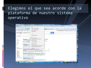Elegimos el que sea acorde con la plataforma de nuestro sistema operativo 