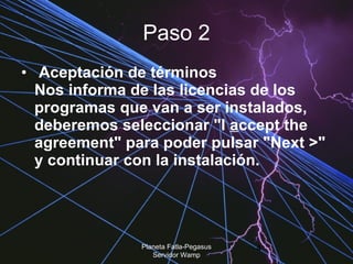 Paso 2   Aceptación de términos  Nos informa de las licencias de los programas que van a ser instalados, deberemos seleccionar "I  a ccept the agreement" para poder pulsar "Next >" y continuar con la instalación.  Planeta Fatla-Pegasus Servidor Wamp 