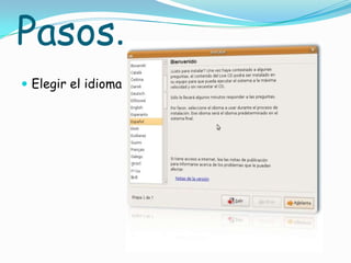 Pasos.
 Elegir el idioma
 