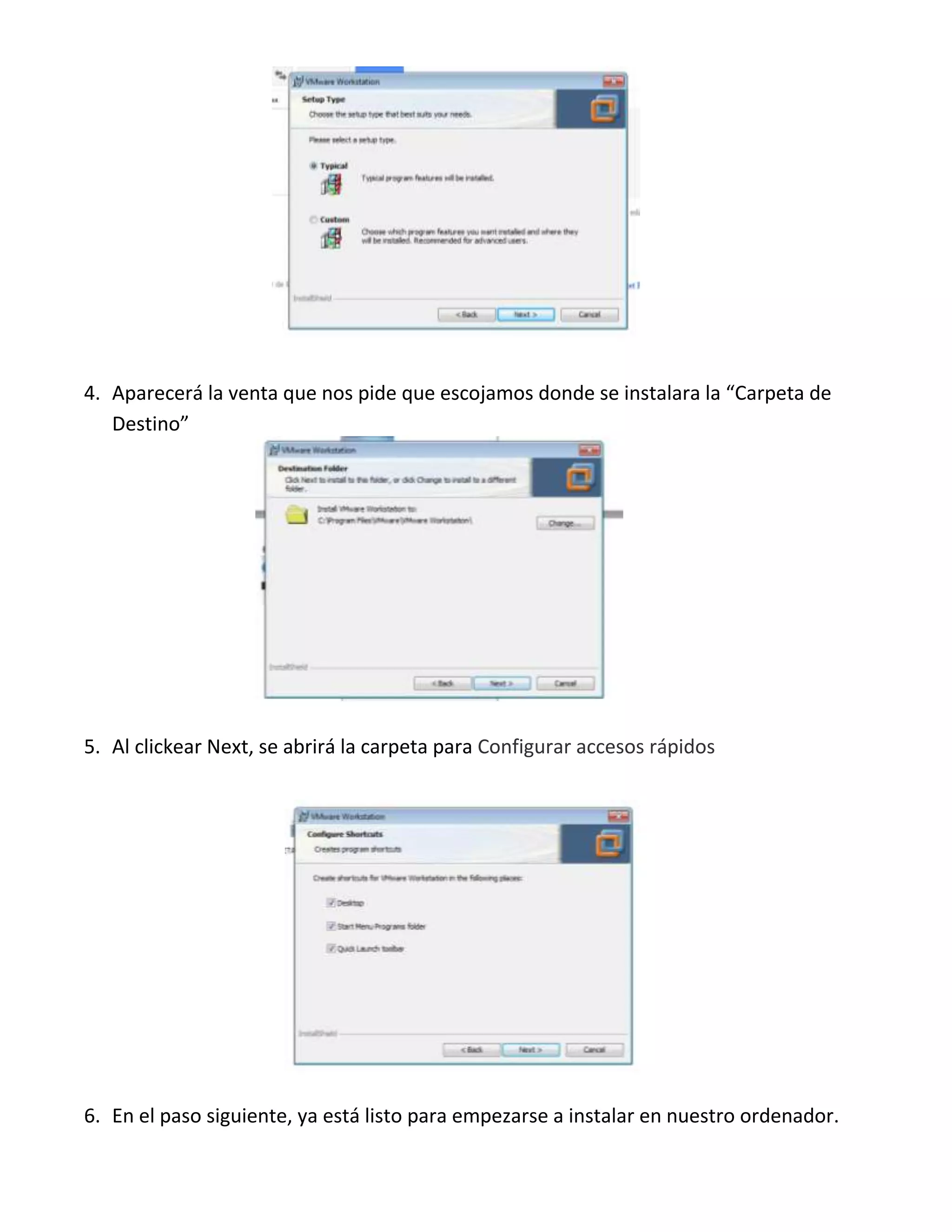 4. Aparecerá la venta que nos pide que escojamos donde se instalara la “Carpeta de
Destino”
5. Al clickear Next, se abrirá la carpeta para Configurar accesos rápidos
6. En el paso siguiente, ya está listo para empezarse a instalar en nuestro ordenador.