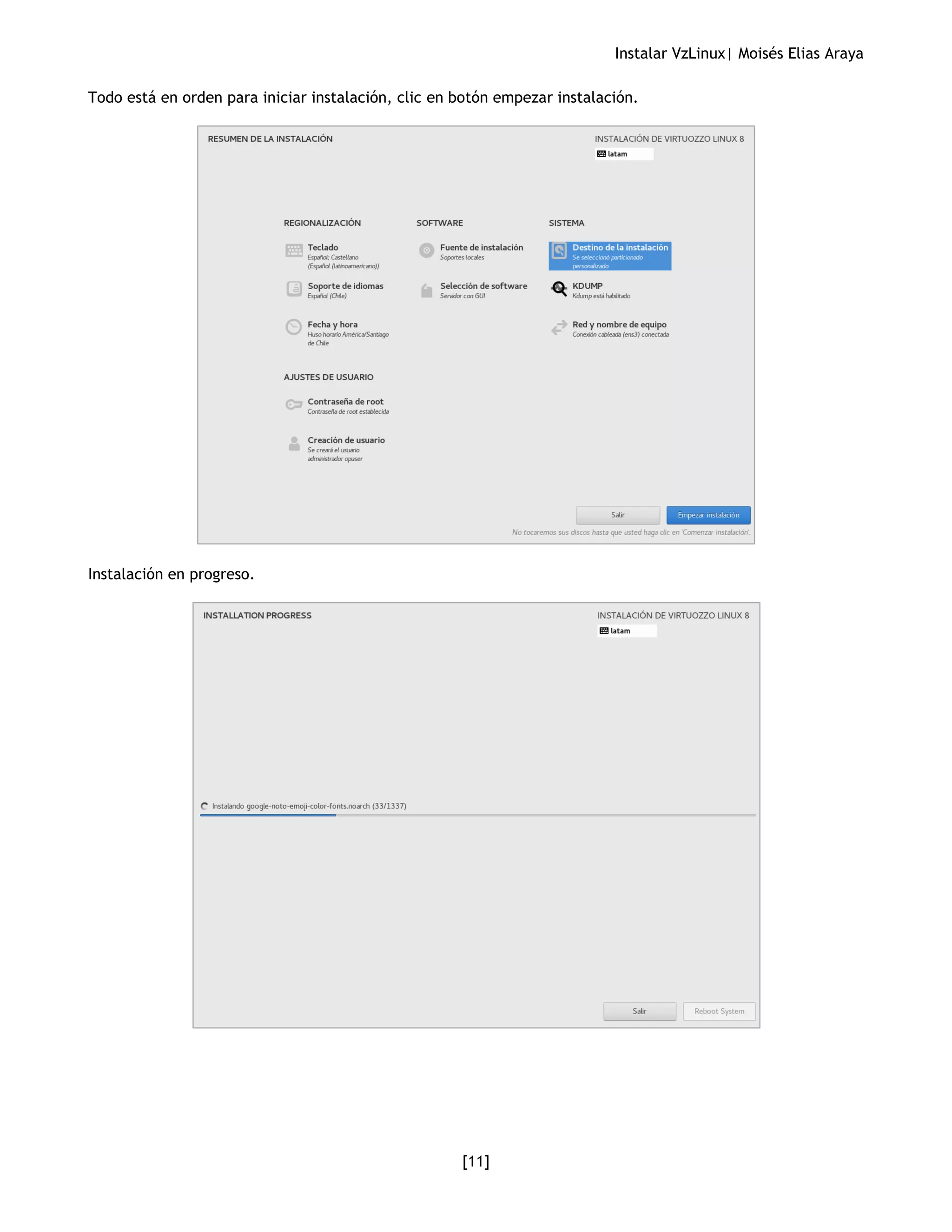 Instalar VzLinux| Moisés Elias Araya
[11]
Todo está en orden para iniciar instalación, clic en botón empezar instalación.
Instalación en progreso.
 
