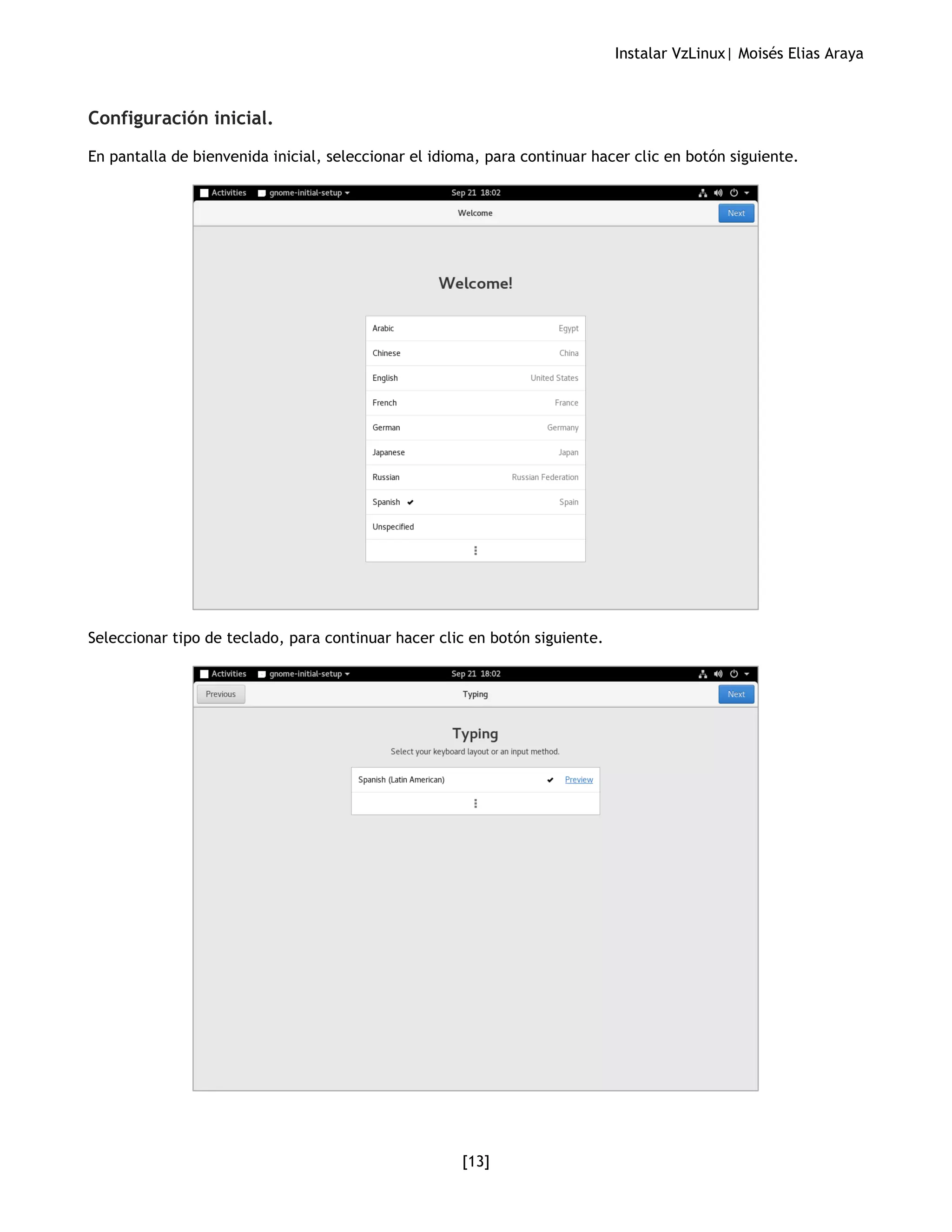 Instalar VzLinux| Moisés Elias Araya
[13]
Configuración inicial.
En pantalla de bienvenida inicial, seleccionar el idioma, para continuar hacer clic en botón siguiente.
Seleccionar tipo de teclado, para continuar hacer clic en botón siguiente.
 