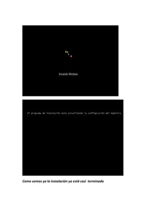 Como vemos ya la instalación ya está casi terminada
 