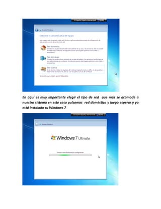En aquí es muy importante elegir el tipo de red que más se acomode a
nuestro sistema en este caso pulsamos red doméstica y luego esperar y ya
está instalado su Windows 7
 