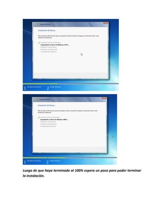 Luego de que haya terminado al 100% espera un poco para poder terminar
la instalación.
 