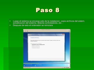 Paso 8 Luego el sistema se encarga solo de la instalacion, copia archivos del sistem, actualizacion del sistema, detecta controladores, etc… Despues de esto el ordenador se reiniciara 