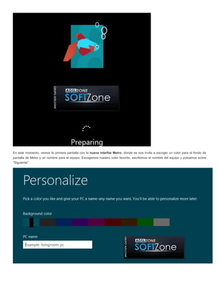 En este momento, vemos la primera pantalla con la nueva interfaz Metro, donde se nos invita a escoger un color para el fondo de
pantalla de Metro y un nombre para el equipo. Escogemos nuestro color favorito, escribimos el nombre del equipo y pulsamos sobre
“Siguiente”:
 