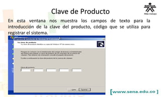 En esta ventana nos muestra los campos de texto para la
introducción de la clave del producto, código que se utiliza para
registrar el sistema.
Clave de Producto
 