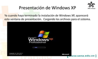 Presentación de Windows XP
Ya cuando haya terminado la instalación de Windows XP, aparecerá
esta ventana de presentación. Cargando los archivos para el sistema.
 
