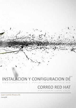 INSTALACION Y CONFIGURACION DE
CORREO RED HAT
 