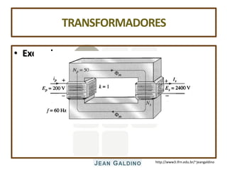 http://www3.ifrn.edu.br/~jeangaldino
TRANSFORMADORES
• Exemplo:
 