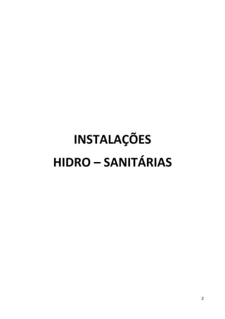 2
INSTALAÇÕES
HIDRO – SANITÁRIAS
 