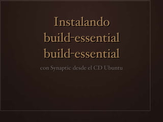 Instalando build-essential build-essential ,[object Object]