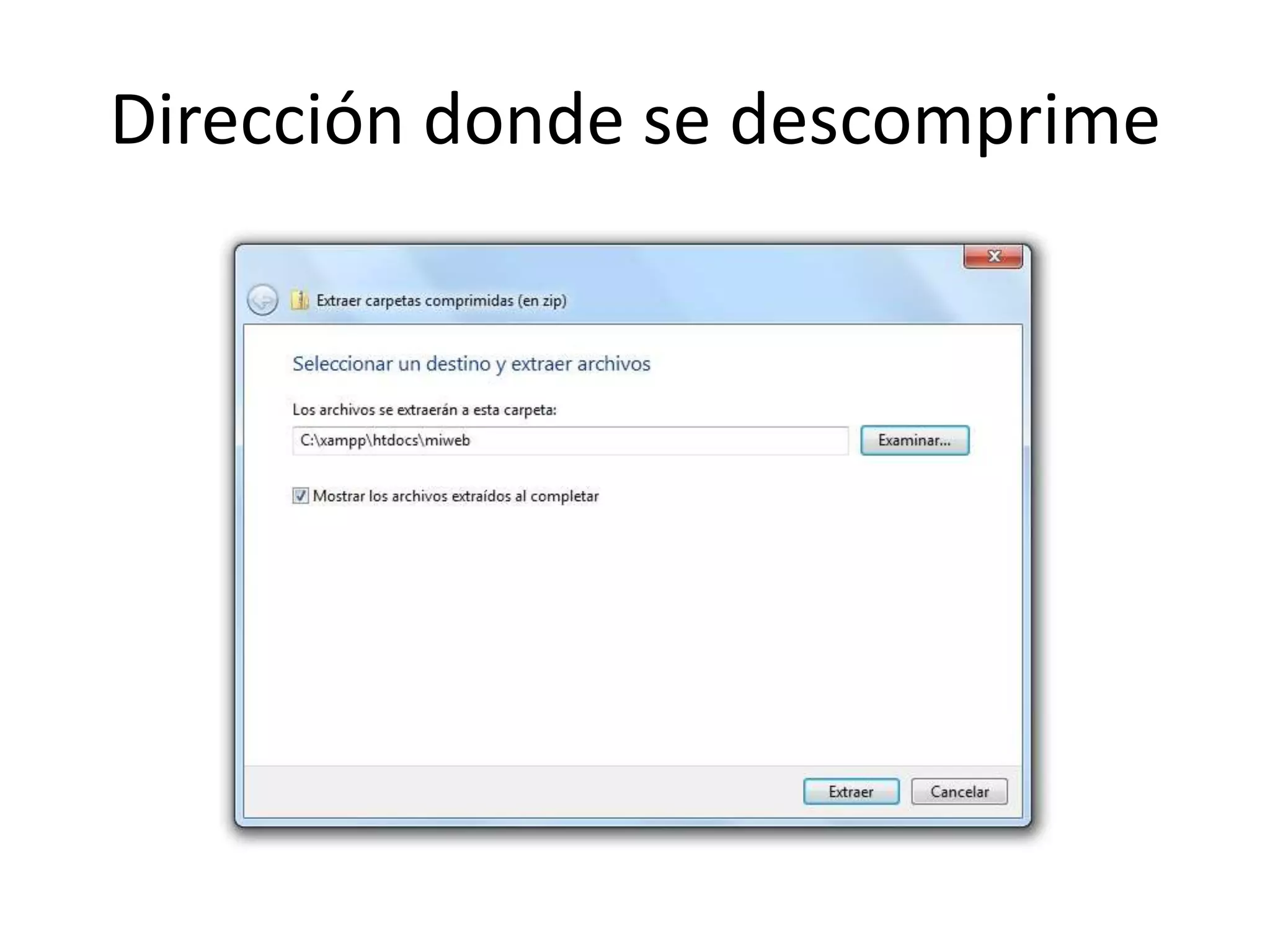 Dirección donde se descomprime
 