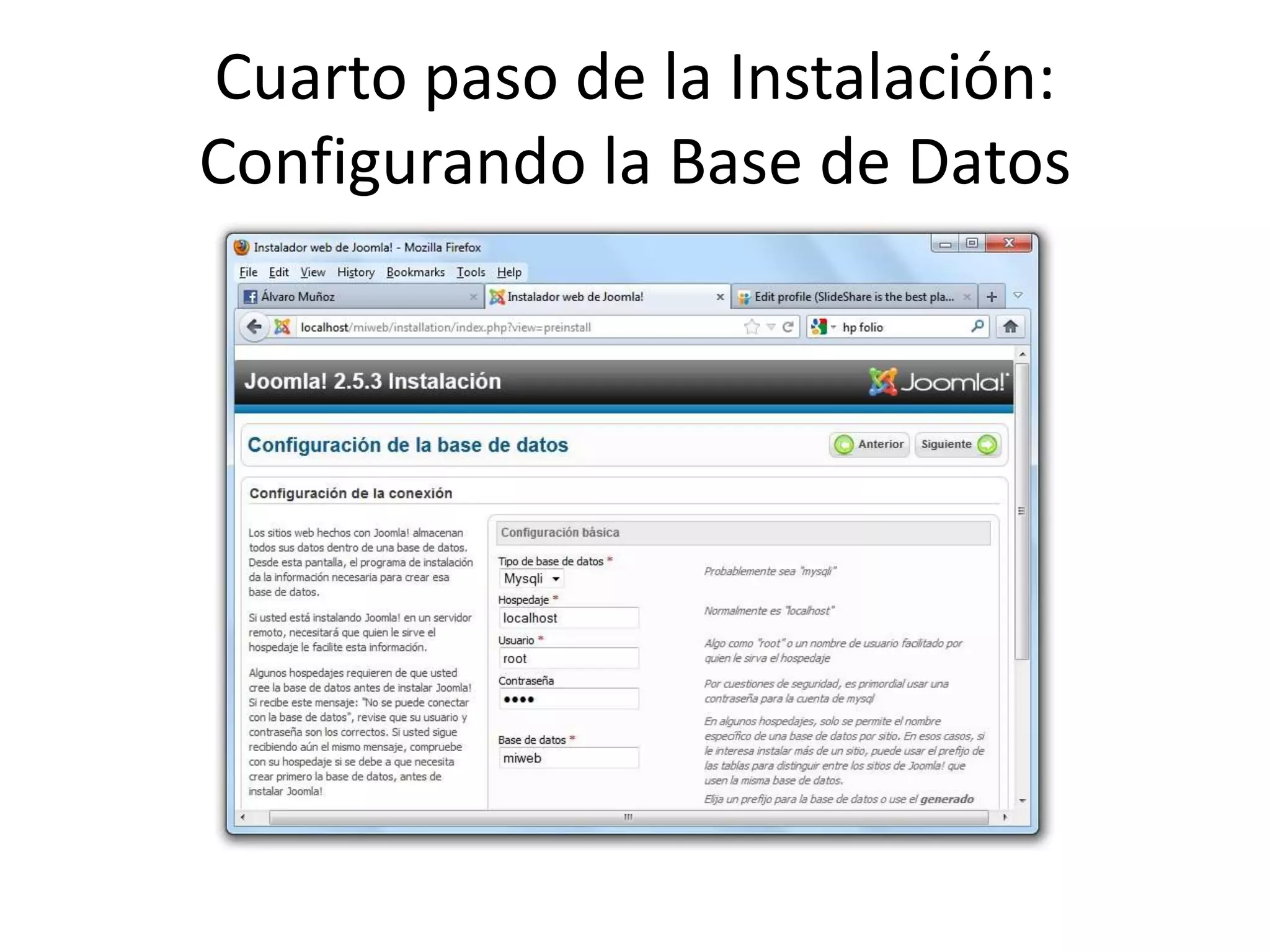 Cuarto paso de la Instalación:
Configurando la Base de Datos
 
