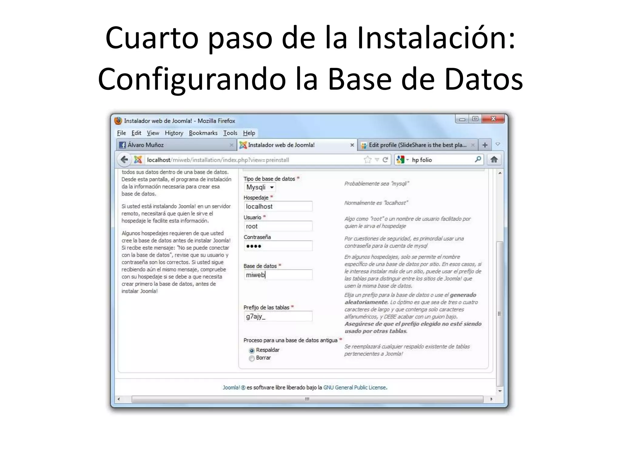 Cuarto paso de la Instalación:
Configurando la Base de Datos
 