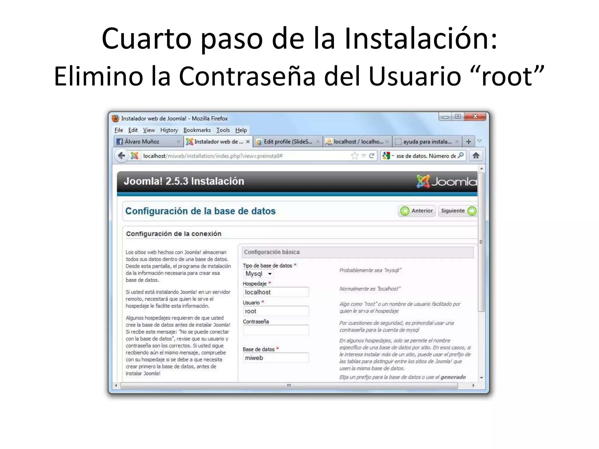 Cuarto paso de la Instalación:
Elimino la Contraseña del Usuario “root”
 