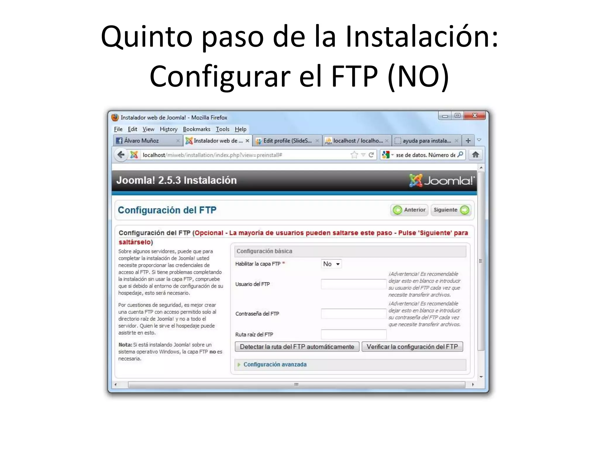 Quinto paso de la Instalación:
   Configurar el FTP (NO)
 