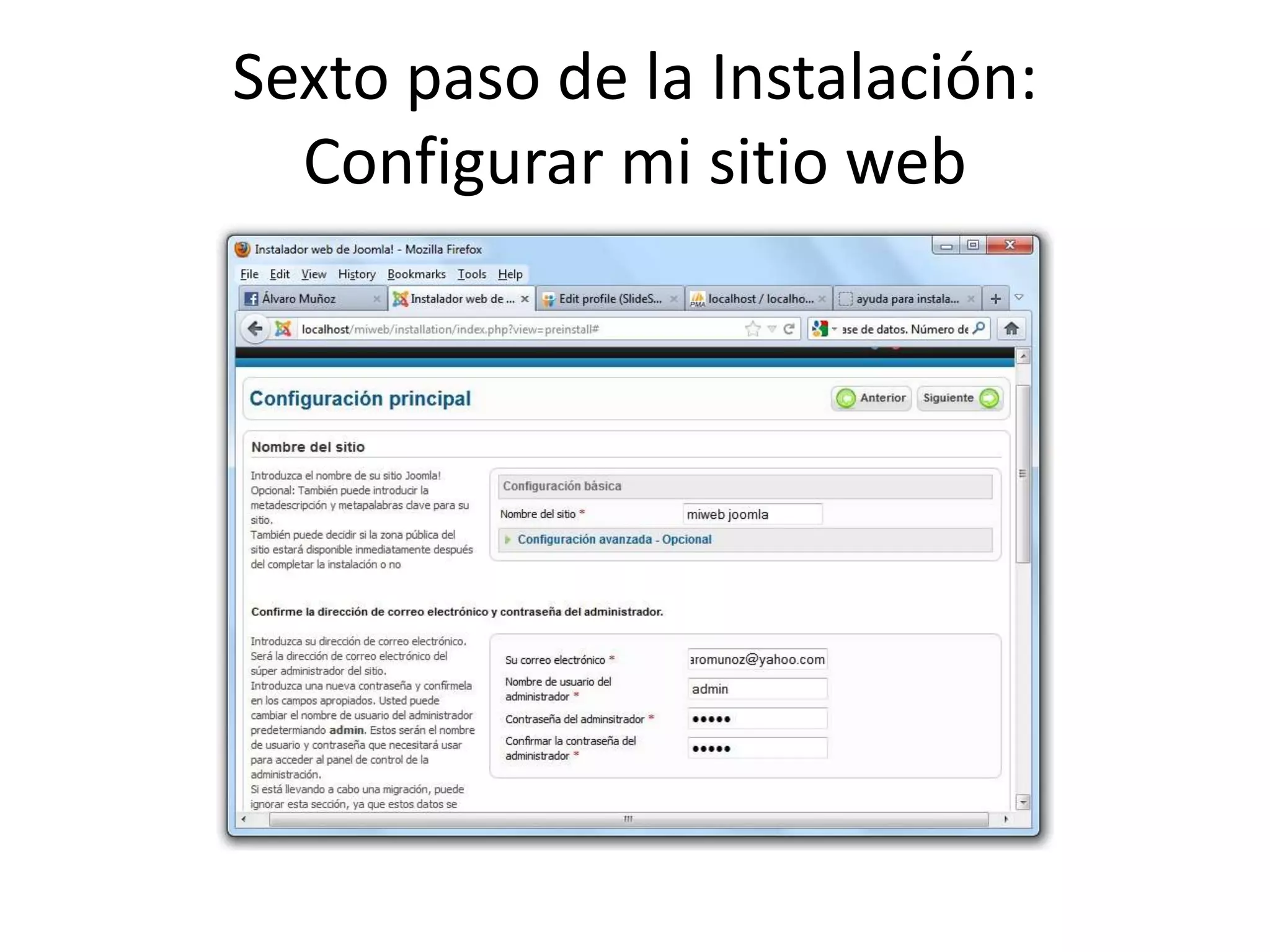 Sexto paso de la Instalación:
  Configurar mi sitio web
 