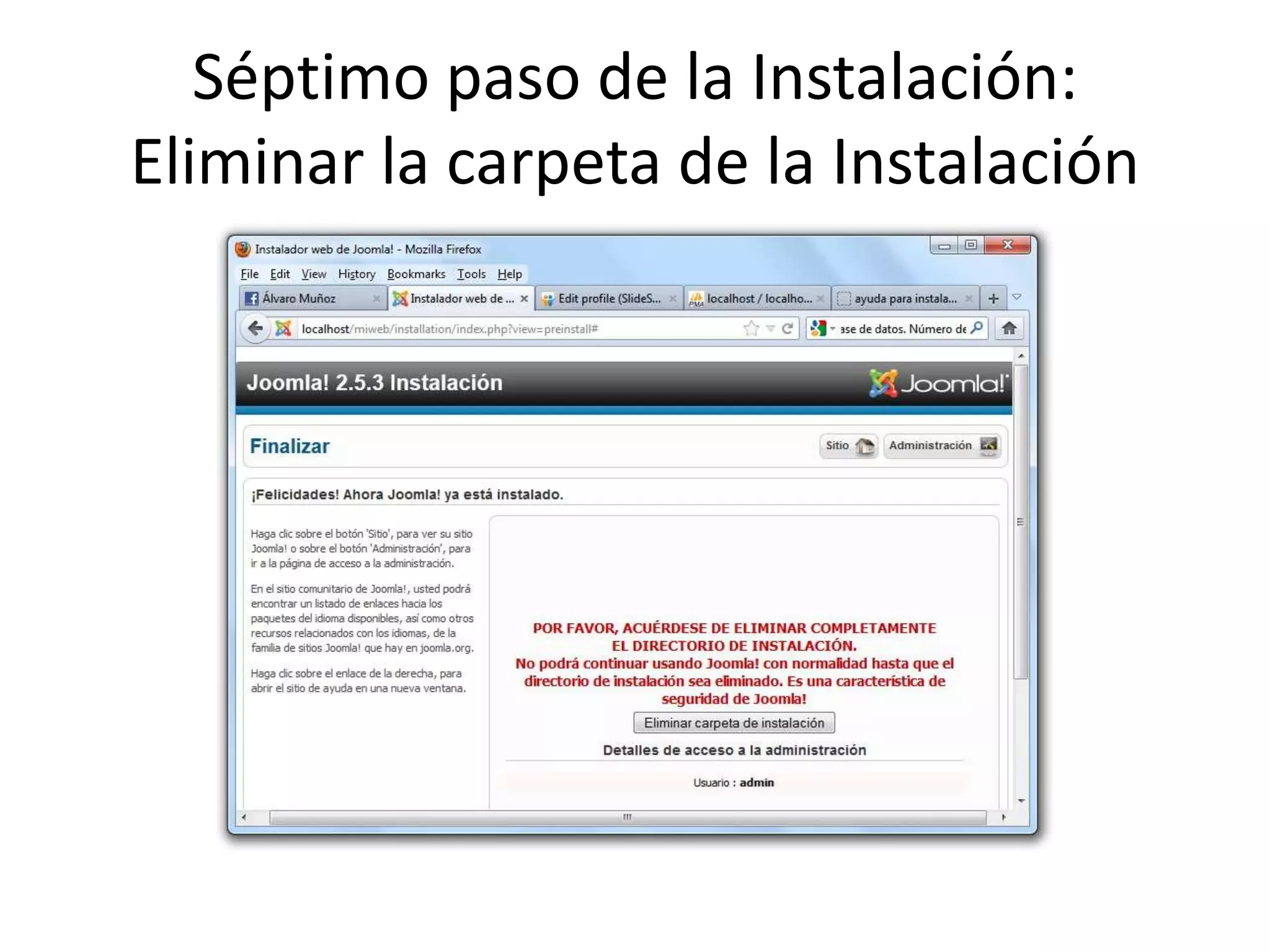 Séptimo paso de la Instalación:
Eliminar la carpeta de la Instalación
 
