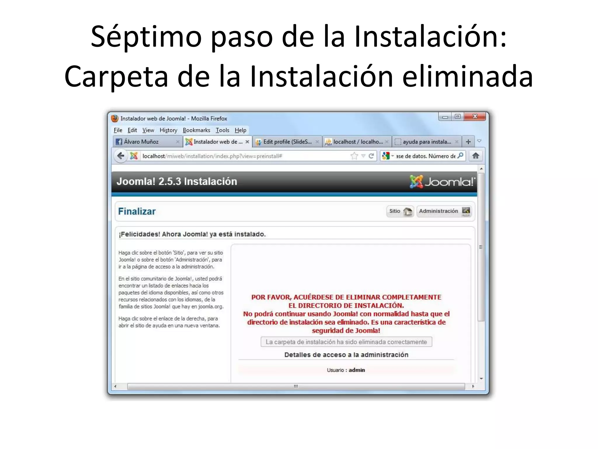 Séptimo paso de la Instalación:
Carpeta de la Instalación eliminada
 