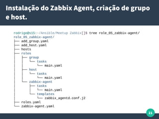 21
Instalação do Zabbix Agent, criação de grupo
e host.
 