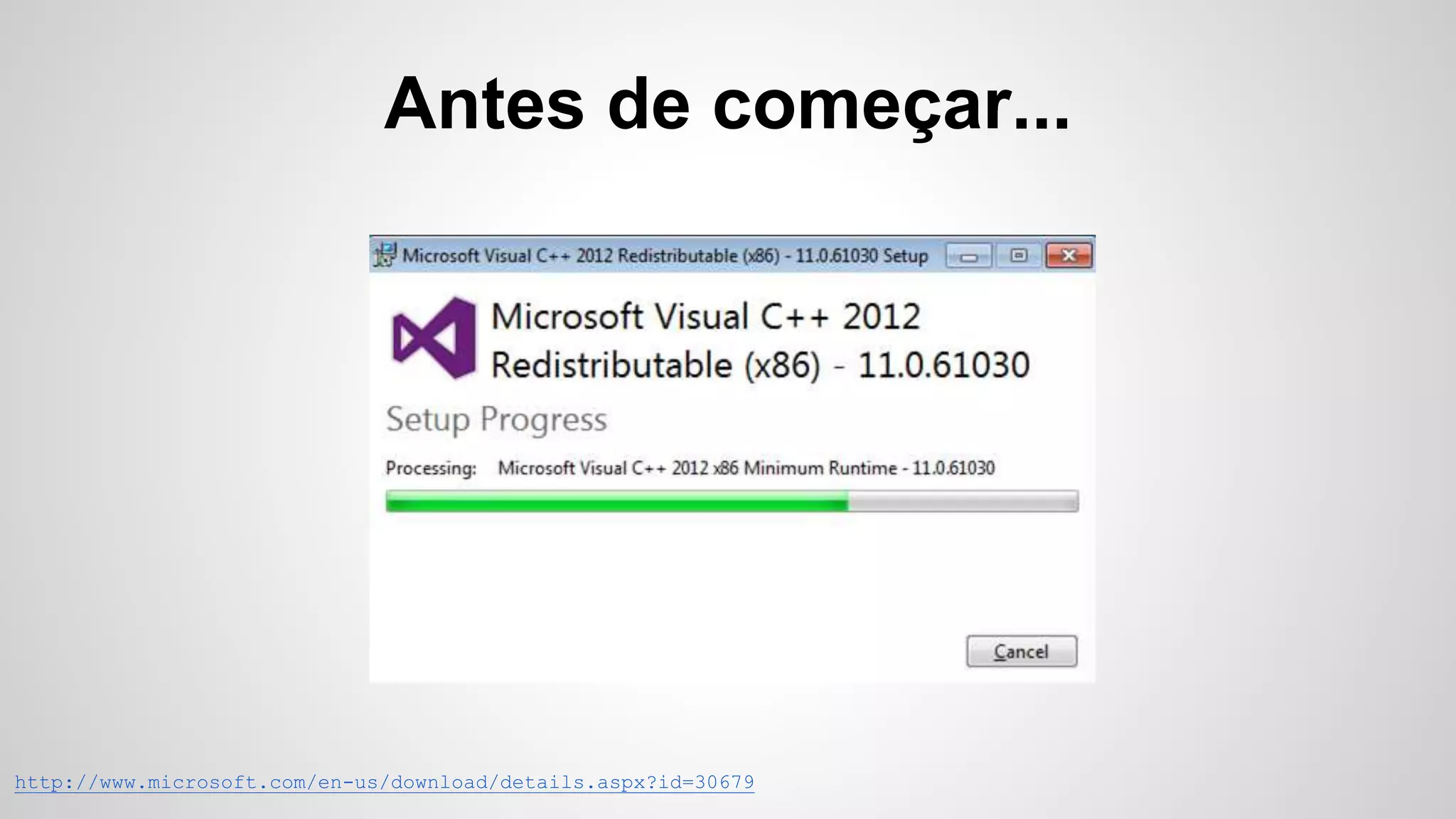 Antes de começar...
http://www.microsoft.com/en-us/download/details.aspx?id=30679
 