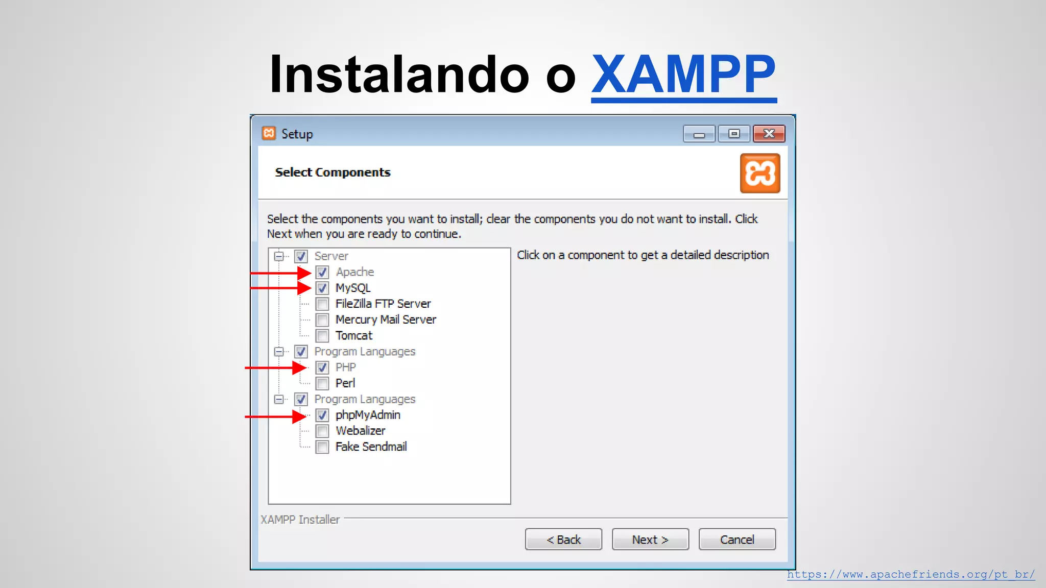 Instalando o XAMPP
https://www.apachefriends.org/pt_br/
 