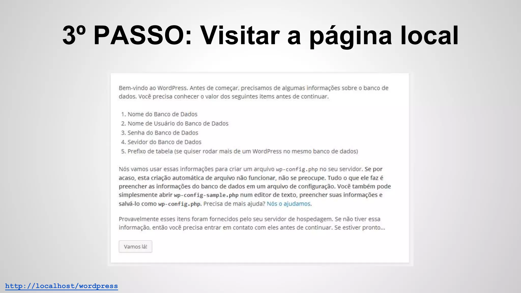 3º PASSO: Visitar a página local
http://localhost/wordpress
 