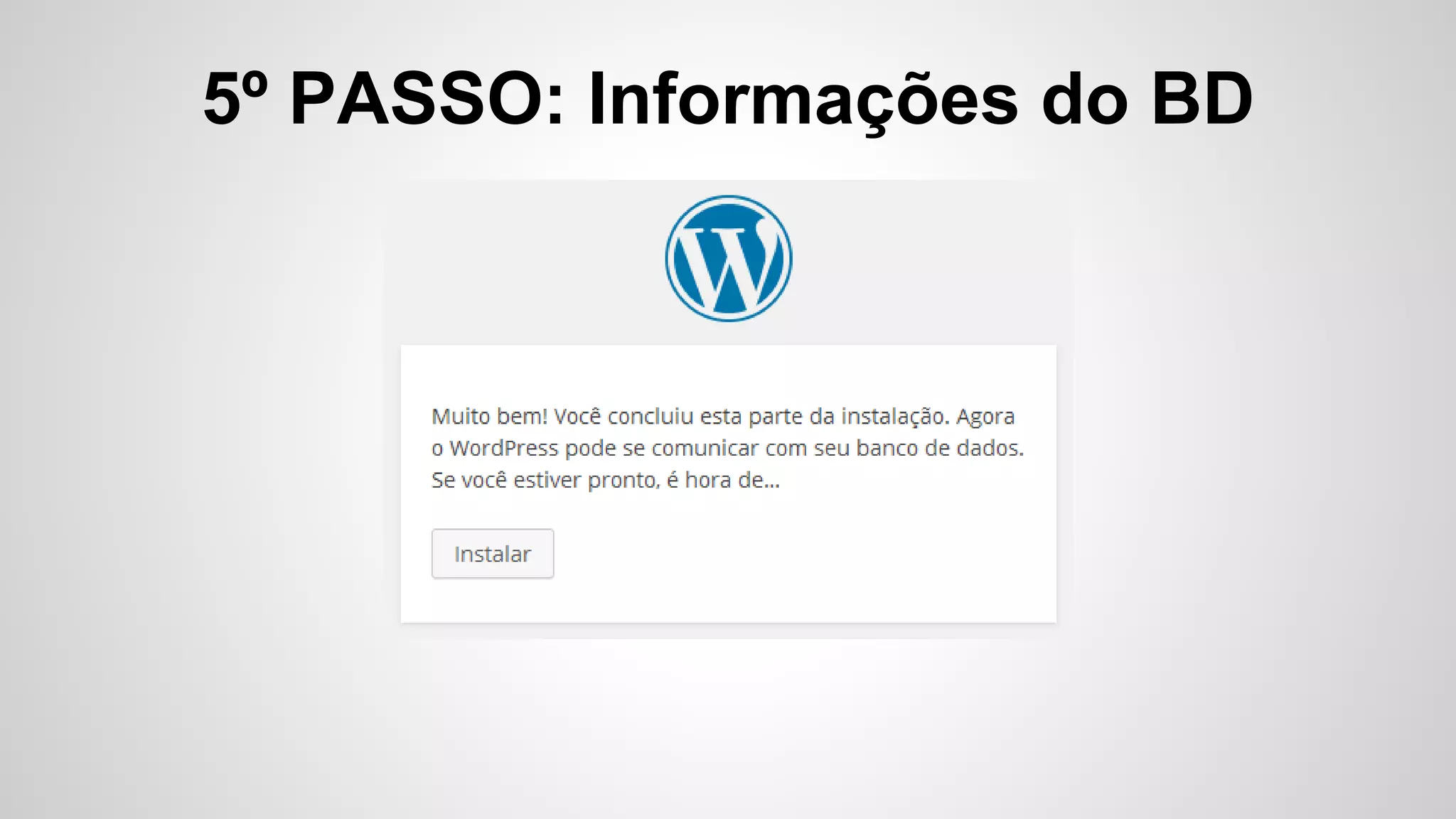 5º PASSO: Informações do BD
 