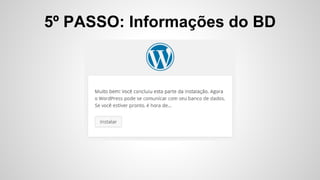 5º PASSO: Informações do BD
 