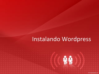 Instalando Wordpress 