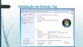 Instalação do Oracle 11g
 