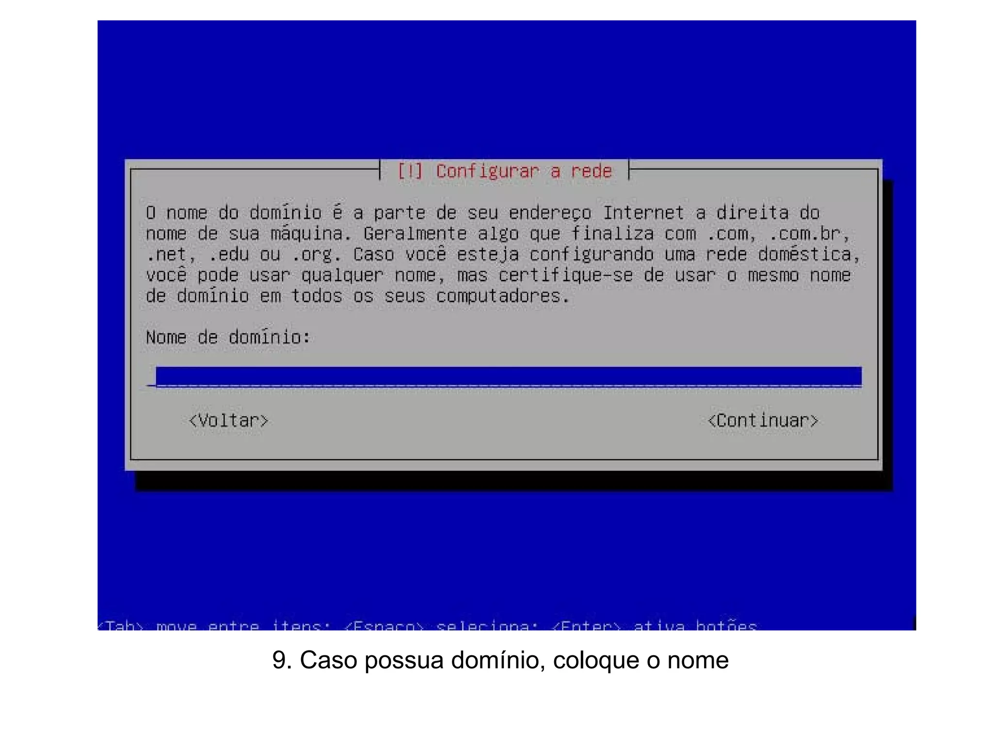 9. Caso possua domínio, coloque o nome  