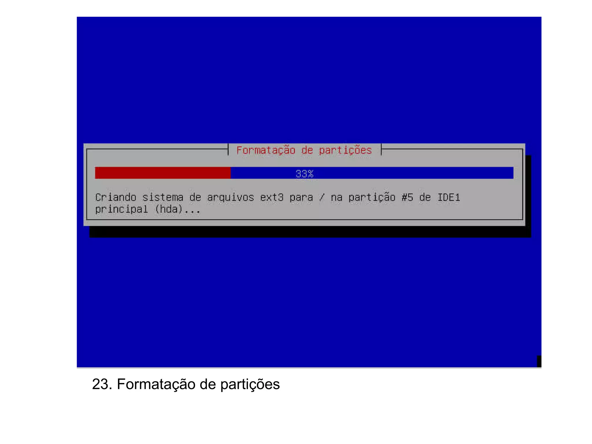 23. Formatação de partições 