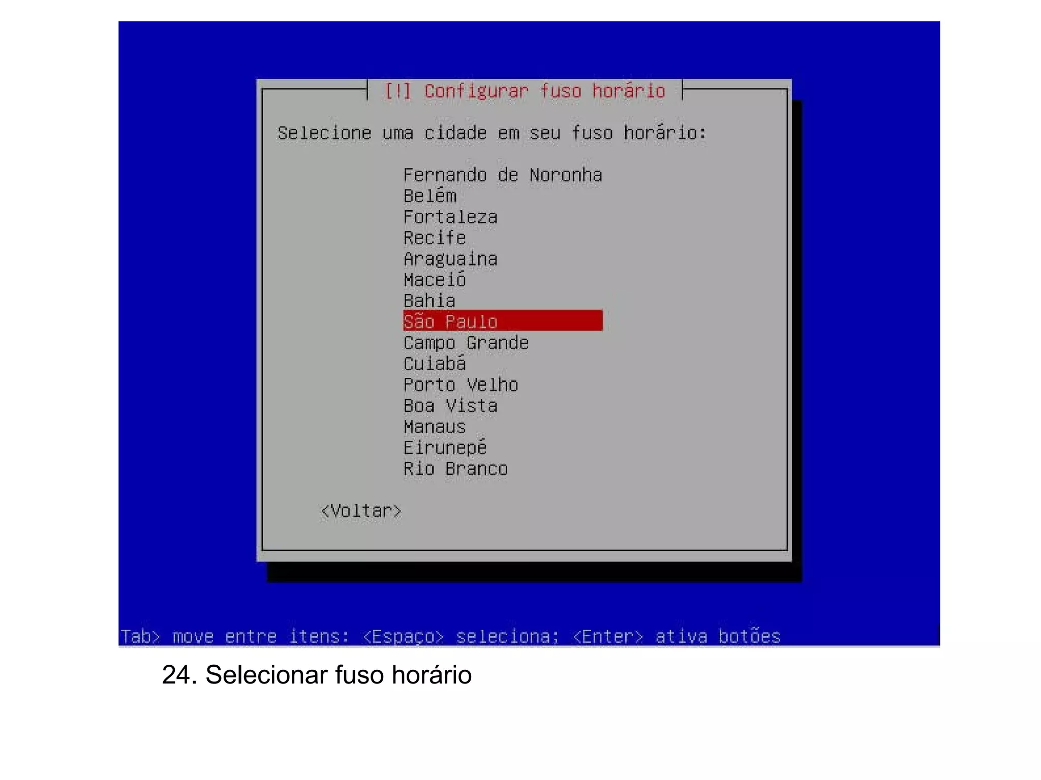 24. Selecionar fuso horário  