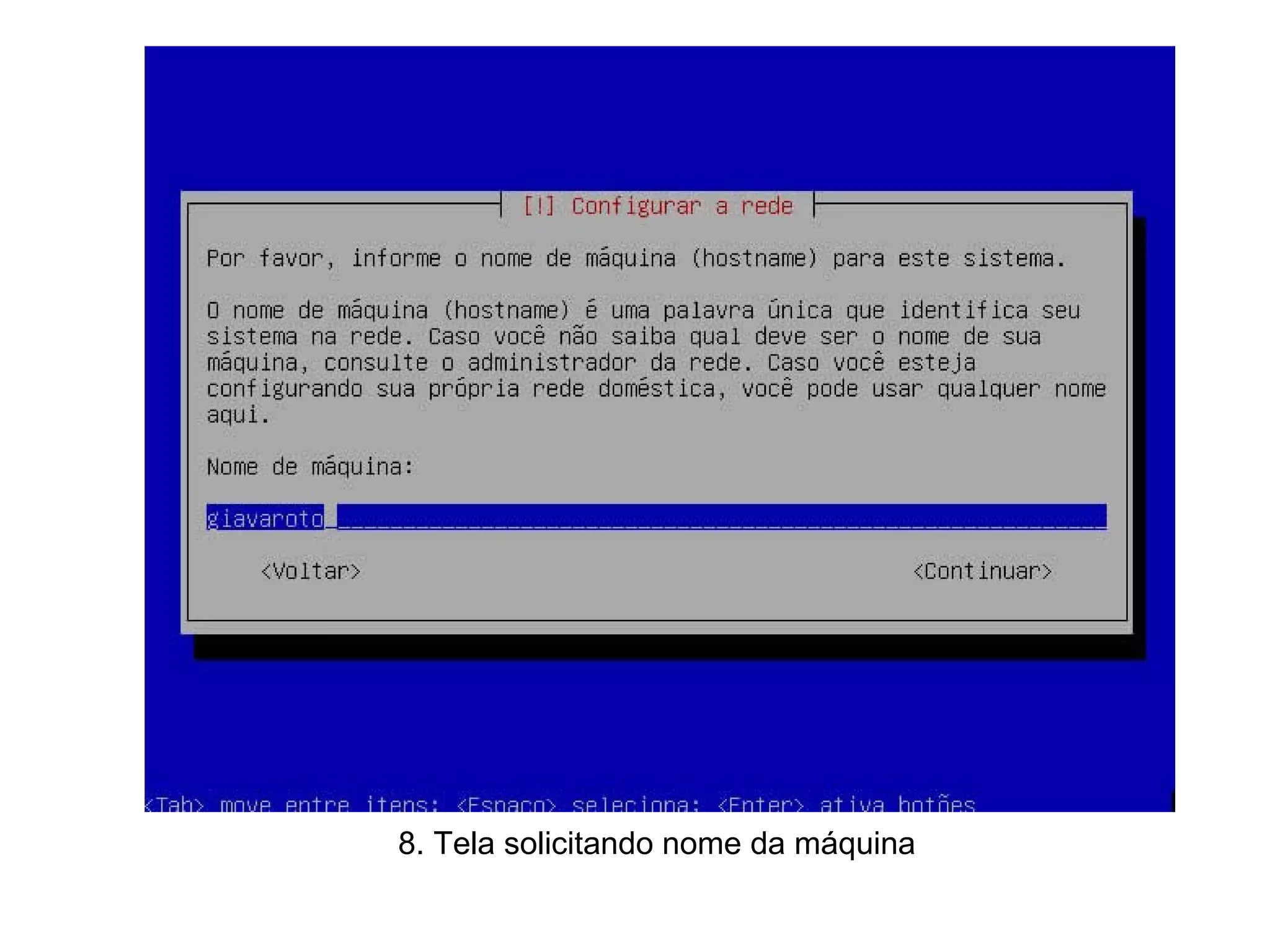 8. Tela solicitando nome da máquina 