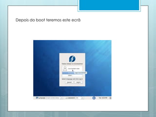 Depois do boot teremos este ecrã